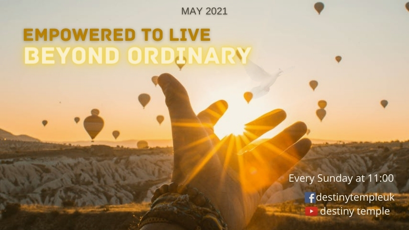 Empowered To Live Beyond Ordinary